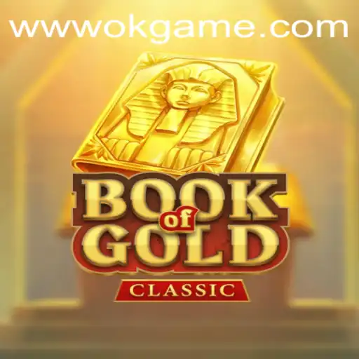 Exploring the World of BookOfGoldClassic: A Thrilling OKGame Experience