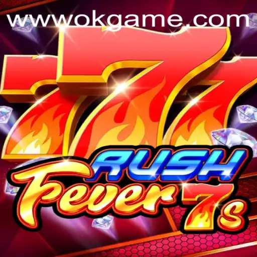 Explore the Thrill of RushFever7s: An OKGame Delight