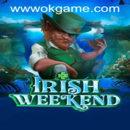 Discover the Fascinating World of IrishWeekend: An OKGame Phenomenon