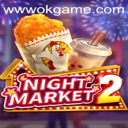 Exploring the Thrills of NightMarket2 - A New Era with OKGame